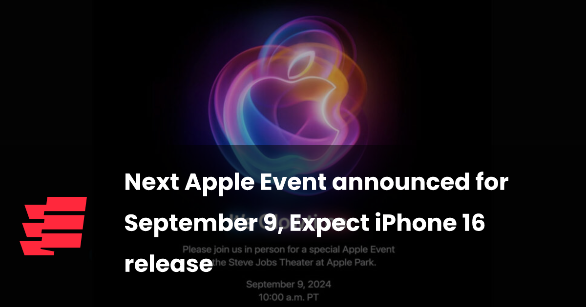 Next Apple Event announced for September 9, Expect iPhone 16 release